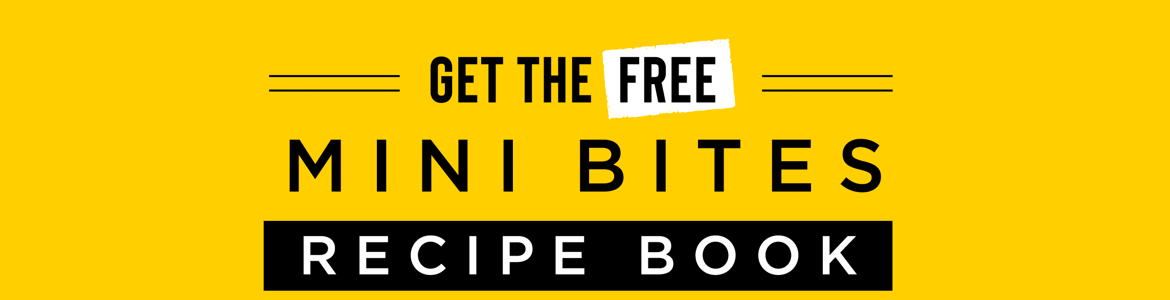 Get the Free Mini-Bites Recipe Book