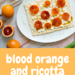 blood orange ricotta lavash